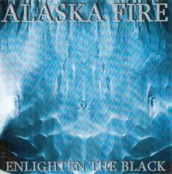 Alaska Fire : Enlighten the Black